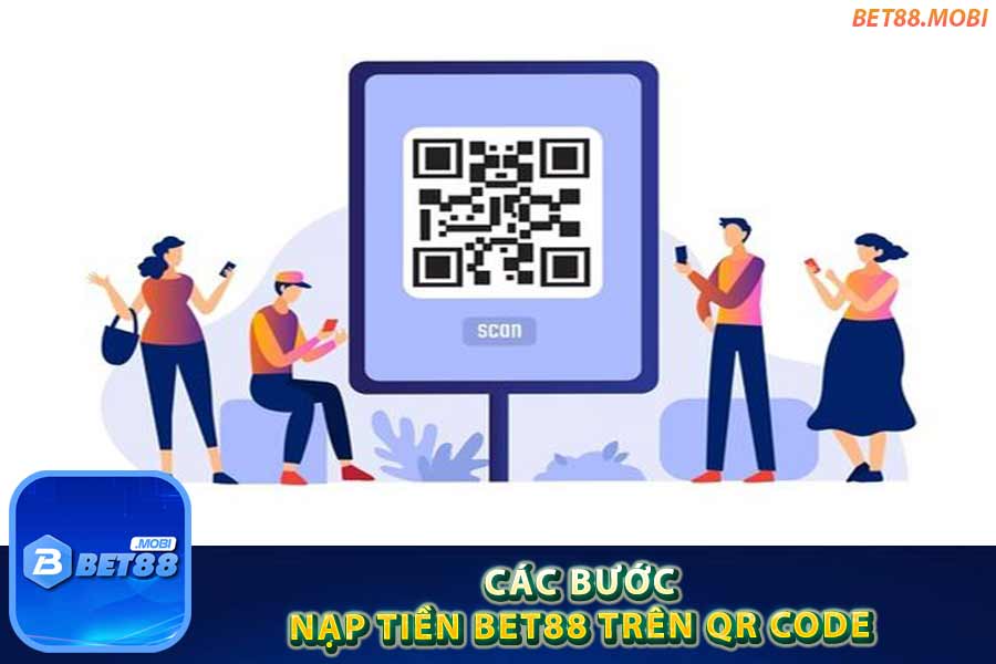 Các bước nạp tiền Bet88 trên QR Code