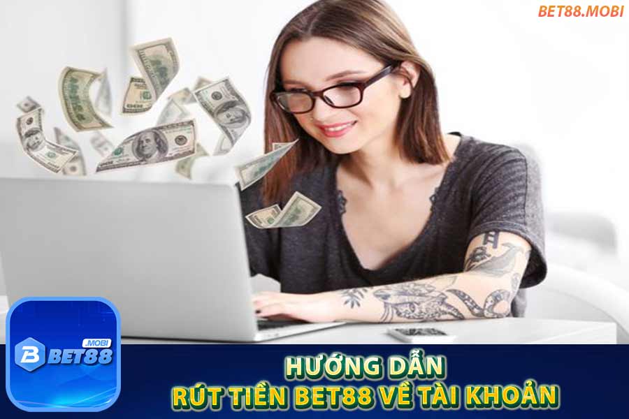 Các bước rút tiền bet88 nhanh chóng