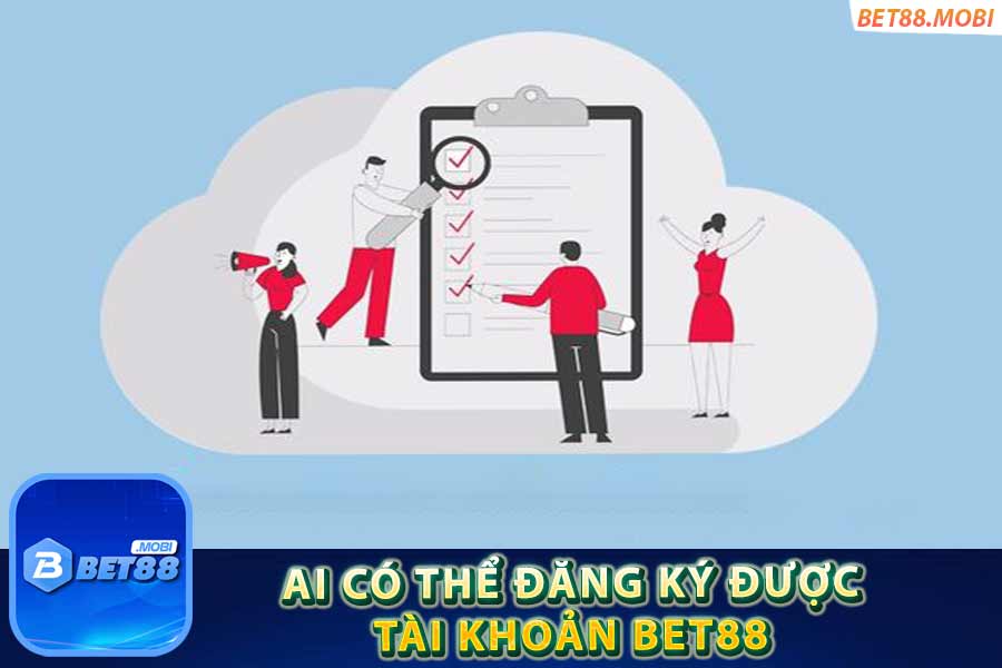 Điều kiện để đăng ký tài khoản cá cược bet88