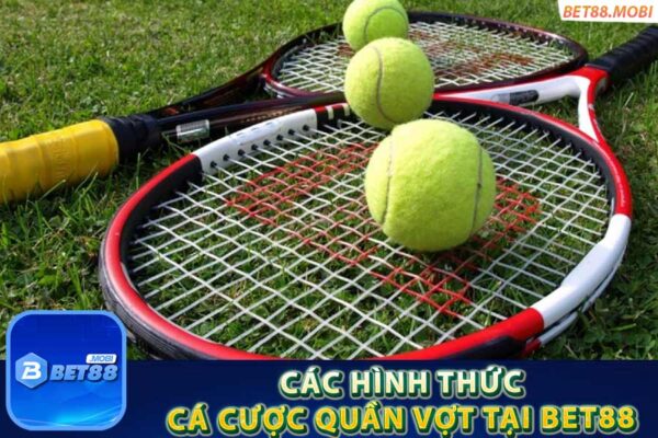 Các hình thức cá cược quần vợt tại Bet88