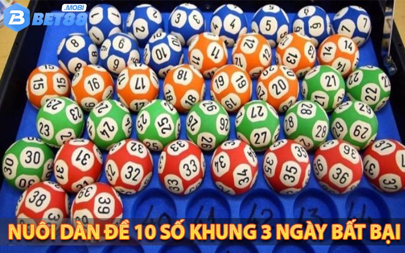 Nuôi dàn đề 10 số khung 3 ngày bất bại